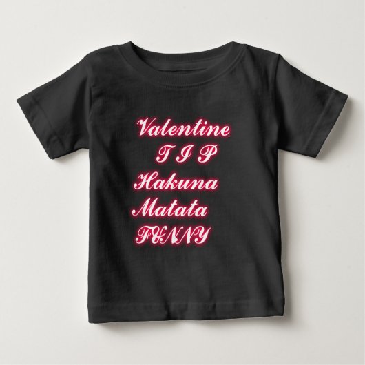 Valentine Tipp: Hakuna Matata Funny Text Art Print Baby T-shirt (Vorderseite)