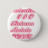 Valentine Tipp: Hakuna Matata Funny Text Art Print Button (Vorderseite)