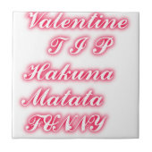 Valentine Tipp: Hakuna Matata Funny Text Art Print Fliese (Vorderseite)