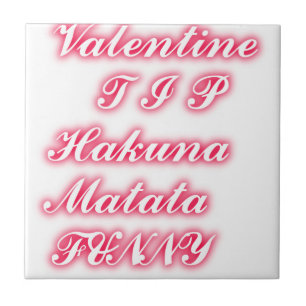 Valentine Tipp: Hakuna Matata Funny Text Art Print Fliese