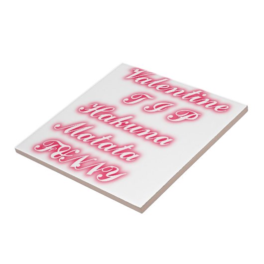 Valentine Tipp: Hakuna Matata Funny Text Art Print Fliese (Seite)