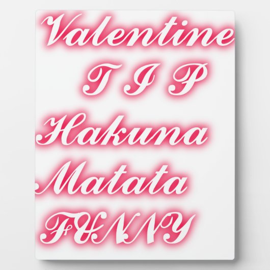Valentine Tipp: Hakuna Matata Funny Text Art Print Fotoplatte (Vorderseite)