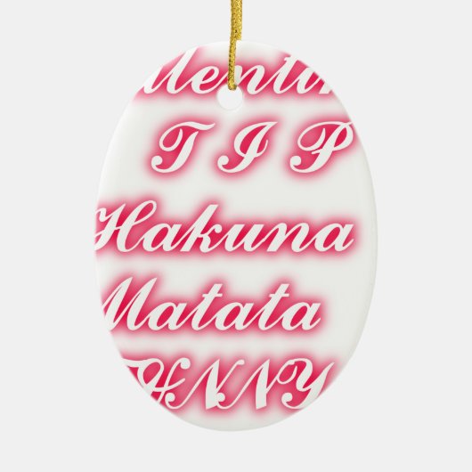 Valentine Tipp: Hakuna Matata Funny Text Art Print Keramik Ornament (Vorne)