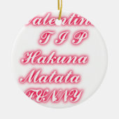 Valentine Tipp: Hakuna Matata Funny Text Art Print Keramik Ornament (Vorne)