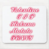 Valentine Tipp: Hakuna Matata Funny Text Art Print Mousepad (Vorne)