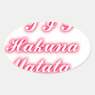 Valentine Tipp: Hakuna Matata Funny Text Art Print Ovaler Aufkleber