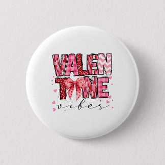 Valentine Vibes Valentines Day Pink Bow Girl Women Button