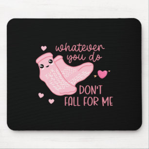 Valentine Was auch immer Sie für mich nicht tun Ar Mousepad