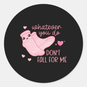 Valentine Was auch immer Sie für mich nicht tun Ar Runder Aufkleber