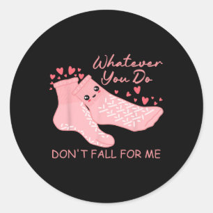 Valentine Was auch immer Sie für mich nicht tun Ar Runder Aufkleber