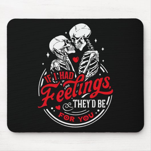 Valentine, wenn ich Gefühle hätte, wären sie für d Mousepad (Vorne)