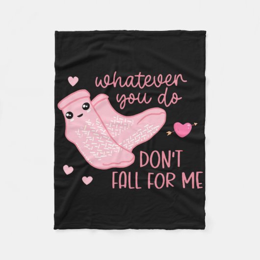 Valentine Whatever You Do Don't Fall For Me Rn Pct Fleecedecke (Vorderseite)