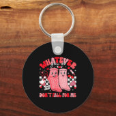 Valentine Whatever You Do Don't Fall For Me Rn Pct Schlüsselanhänger (Vorderseite)