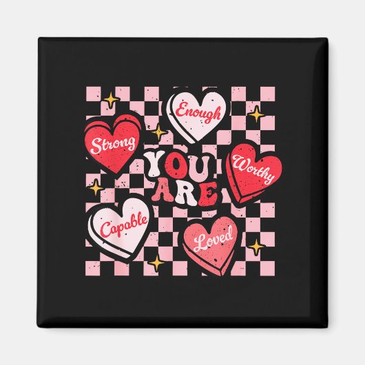 Valentine You Are Loved Worthy Enough Candy Heart Magnet (Vorne)
