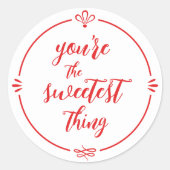 Valentine You are the Sweetest Thing Bright Red Runder Aufkleber (Vorderseite)