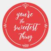 Valentine You are the Sweetest Thing Bright Red Runder Aufkleber (Vorderseite)