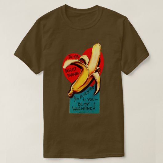 ValentineIm APealing to the Big Banana T-Shirt (Design vorne)