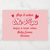 Valentines Baby Shower Pop It When She Pops Schaumweinetikett (Einzelnes Label)
