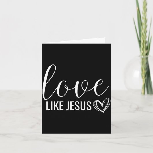 Valentines Christian Love Like Jesus Karte (Vorderseite)