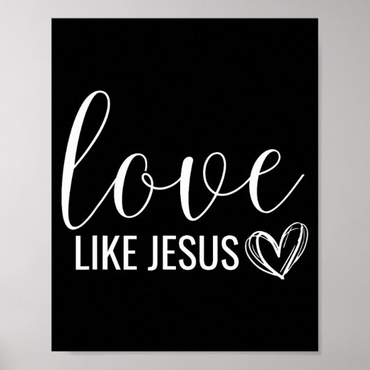Valentines Christian Love Like Jesus  Poster (Vorne)