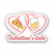 Valentine's Date Pizza Beer Aufkleber (Vorderseite)