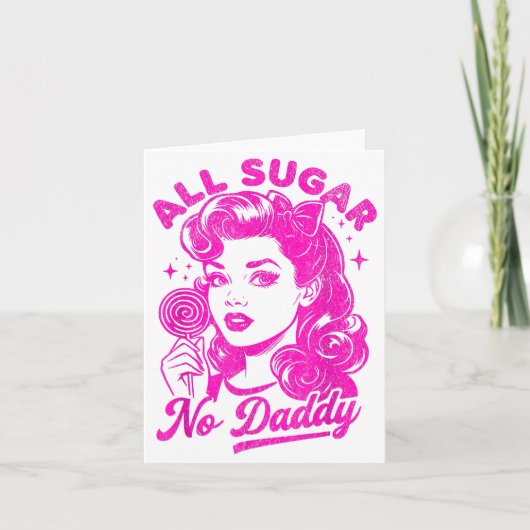Valentine's Day All Sugar No Daddy Single Life Fun Karte (Vorderseite)