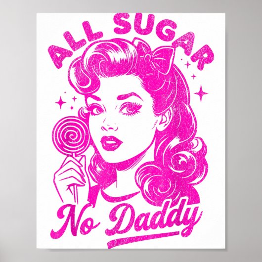 Valentine's Day All Sugar No Daddy Single Life Fun Poster (Vorne)