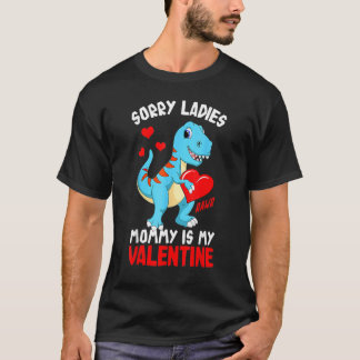 Valentines Day Boys Kids Sorry Ladies Mommy Is My  T-Shirt