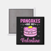 Valentine's Day Couple - Pancakes Are My Valentine Magnet (Vorderseite/Rückseite)