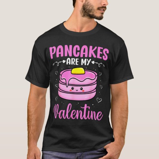 Valentine's Day Couple - Pancakes Are My Valentine T-Shirt (Vorderseite)