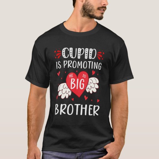 valentines day cupid is promoting me to big brothe T-Shirt (Vorderseite)
