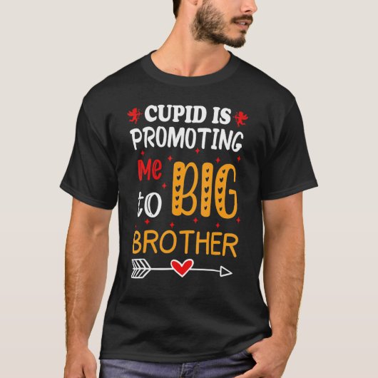 Valentine's Day cupid Is Promoting Me To Brother T T-Shirt (Vorderseite)
