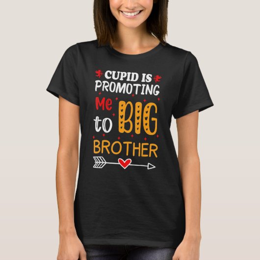 Valentine's Day cupid Is Promoting Me To Brother T T-Shirt (Vorderseite)
