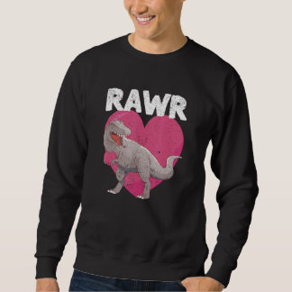 Valentines Day Dinosaur RAWR rex  Tyrannosaurus  1 Sweatshirt