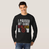 Valentines Day I Paused My Game To Be Here Funny S T-Shirt (Vorne ganz)
