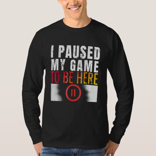 Valentines Day I Paused My Game To Be Here Funny S T-Shirt (Vorderseite)