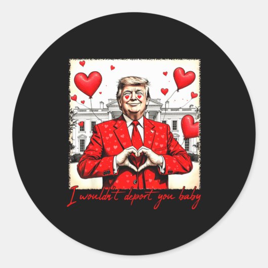Valentine's Day I Wouldn't Dert You Baby Trump  Runder Aufkleber (Vorderseite)