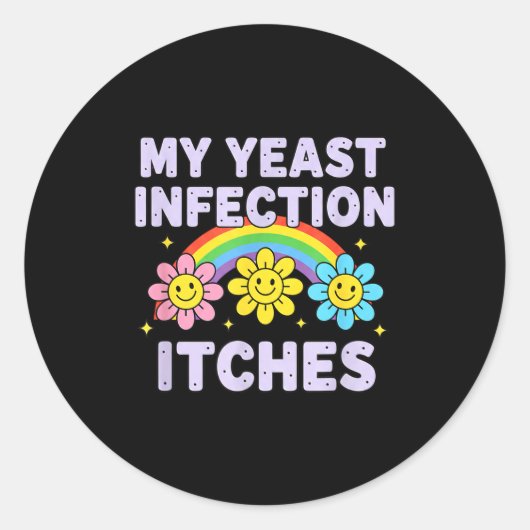 Valentine's Day My Yeast Infection Itches Funny Cr Runder Aufkleber (Vorderseite)
