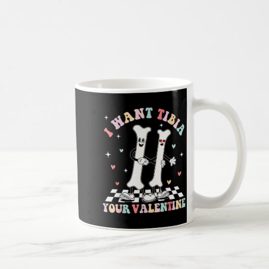 Valentines Day Ortho Nurse Orthopedic I Want Tibia Kaffeetasse (Rechts)