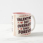Valentine's day overated since forever chic zweifarbige tasse (VorderseiteRechts)