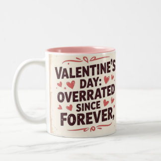 Valentine's day overated since forever chic zweifarbige tasse