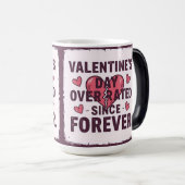 Valentine's day overated since forever verwandlungstasse (VorderseiteRechts)