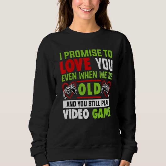 Valentine's Day Saying Video Gamers Quote Graphic Sweatshirt (Vorderseite)