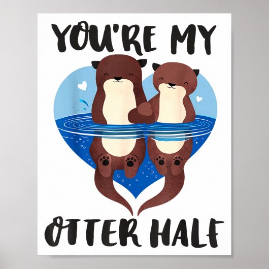 Valentine's Day You’re My Otter Half Love Pun Cute Poster (Vorne)