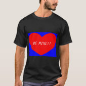 Valentines Herz BE MINE! T-Shirt (Vorderseite)