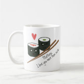 Valentines I Liebe Sie mehr als Sushi Kawaii Kaffeetasse (Links)