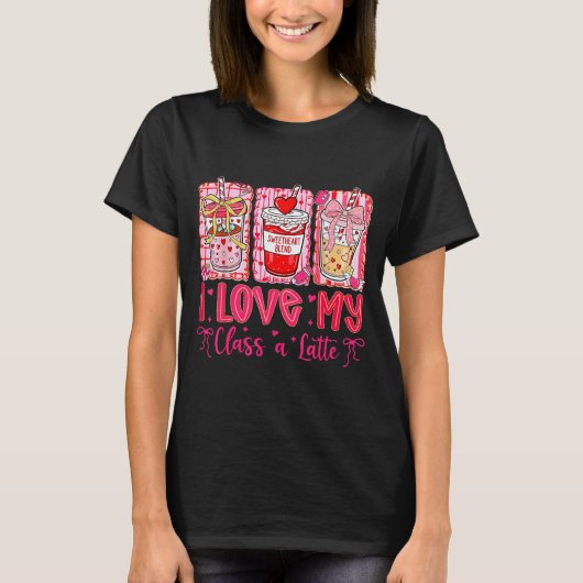Valentines I Love My Cl A Latte Coquette Coffee Te T-Shirt (Vorderseite)