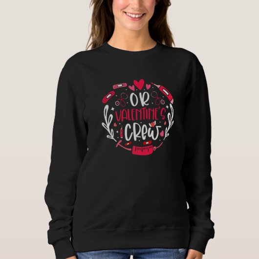 Valentine's OR Nurse Crew Stethoscope Operating Ro Sweatshirt (Vorderseite)