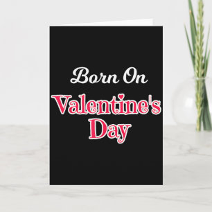 Valentins Geburtstagsshirt, geboren am 14. Februar Karte