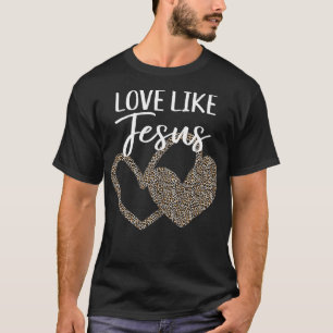 Valentins Liebe wie Jesus Leopard Herzchristentum T-Shirt